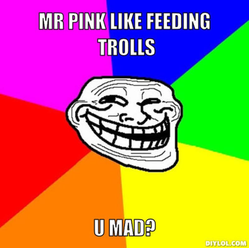 resized_troll-face-meme-generator-mr-pink-like-feeding-trolls-u-mad-526436.jpg
