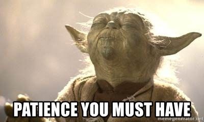 patience-you-must-have.jpg